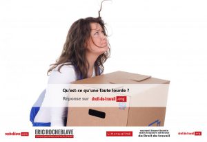 ge rh expert Qu’est-ce qu’une faute lourde ?