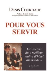 ge rh expert Denis Courtiade « Les secrets du Meilleur Maitre d’Hôtel du monde »