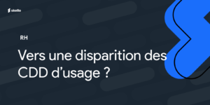 Ge Rh expert Recours abusif au CDD d'usage : le Parlement veut faire le ménage